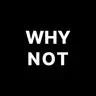 Profile picture of WHY NOT